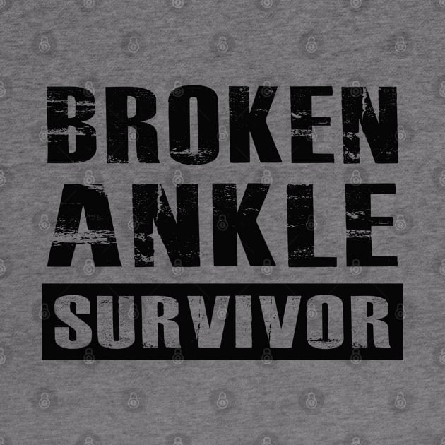 Broken Ankle Survivor by KC Happy Shop